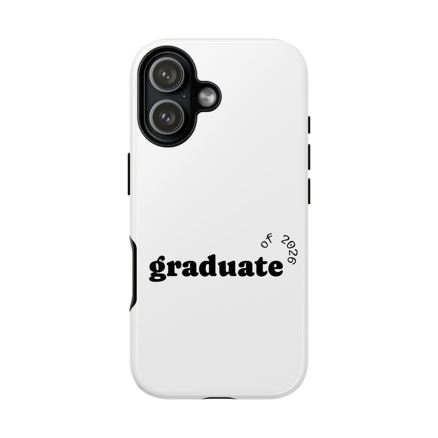 Graduate 2026 Phone Case — Minimalist 'graduate of 2026' Protective Tough Case