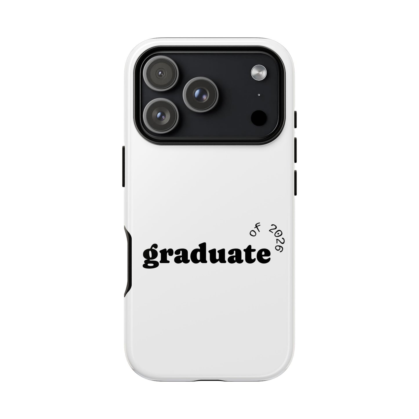 Graduate 2026 Phone Case — Minimalist 'graduate of 2026' Protective Tough Case