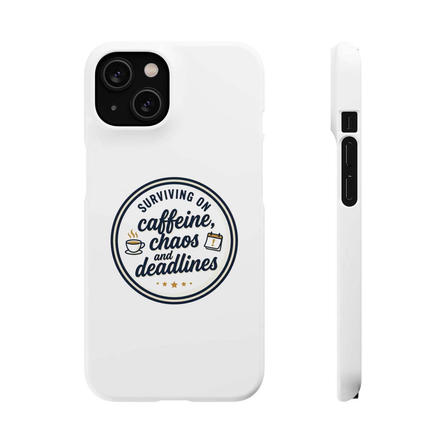 Phone Case — "Surviving on Caffeine, Chaos & Deadlines" Slim Snap Case