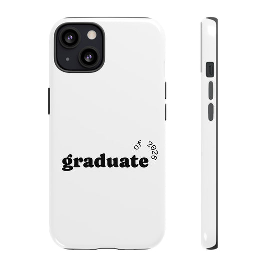 Graduate 2026 Phone Case — Minimalist 'graduate of 2026' Protective Tough Case