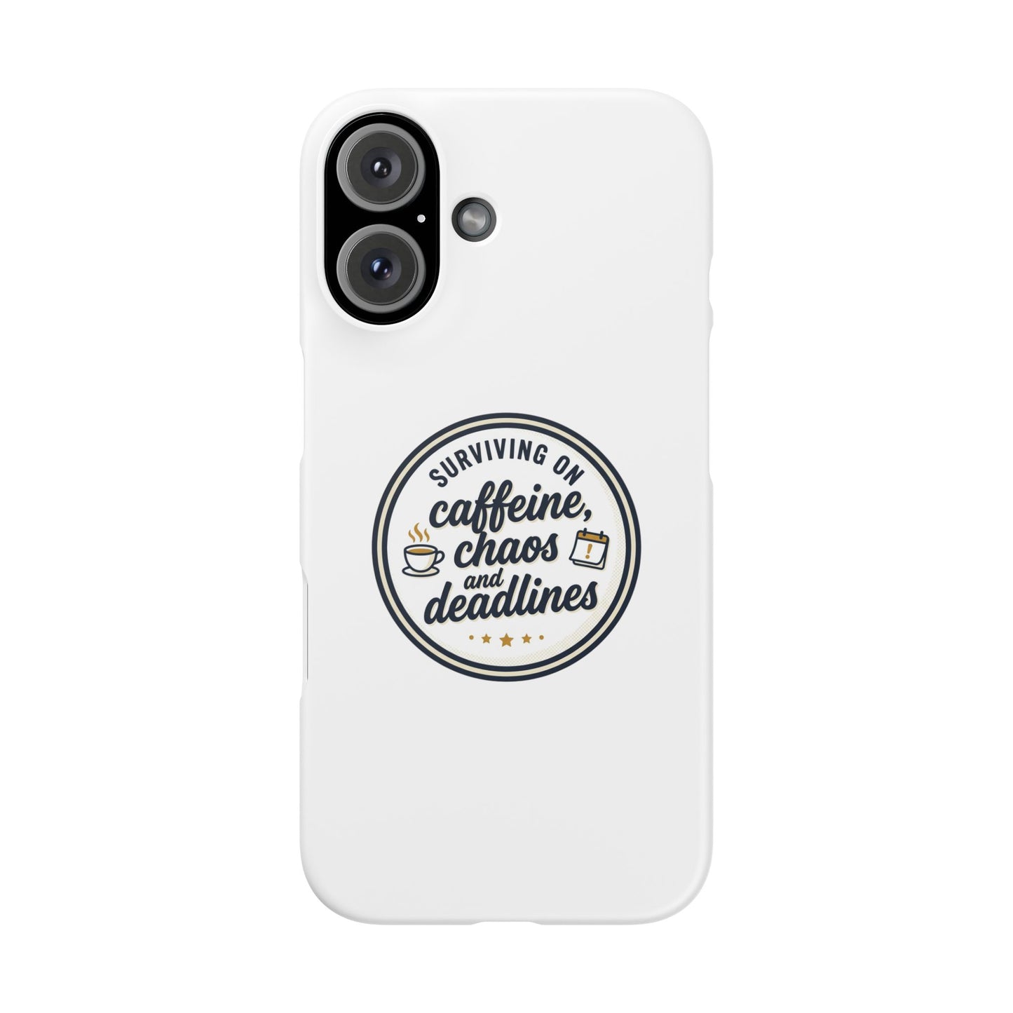 Phone Case — "Surviving on Caffeine, Chaos & Deadlines" Slim Snap Case