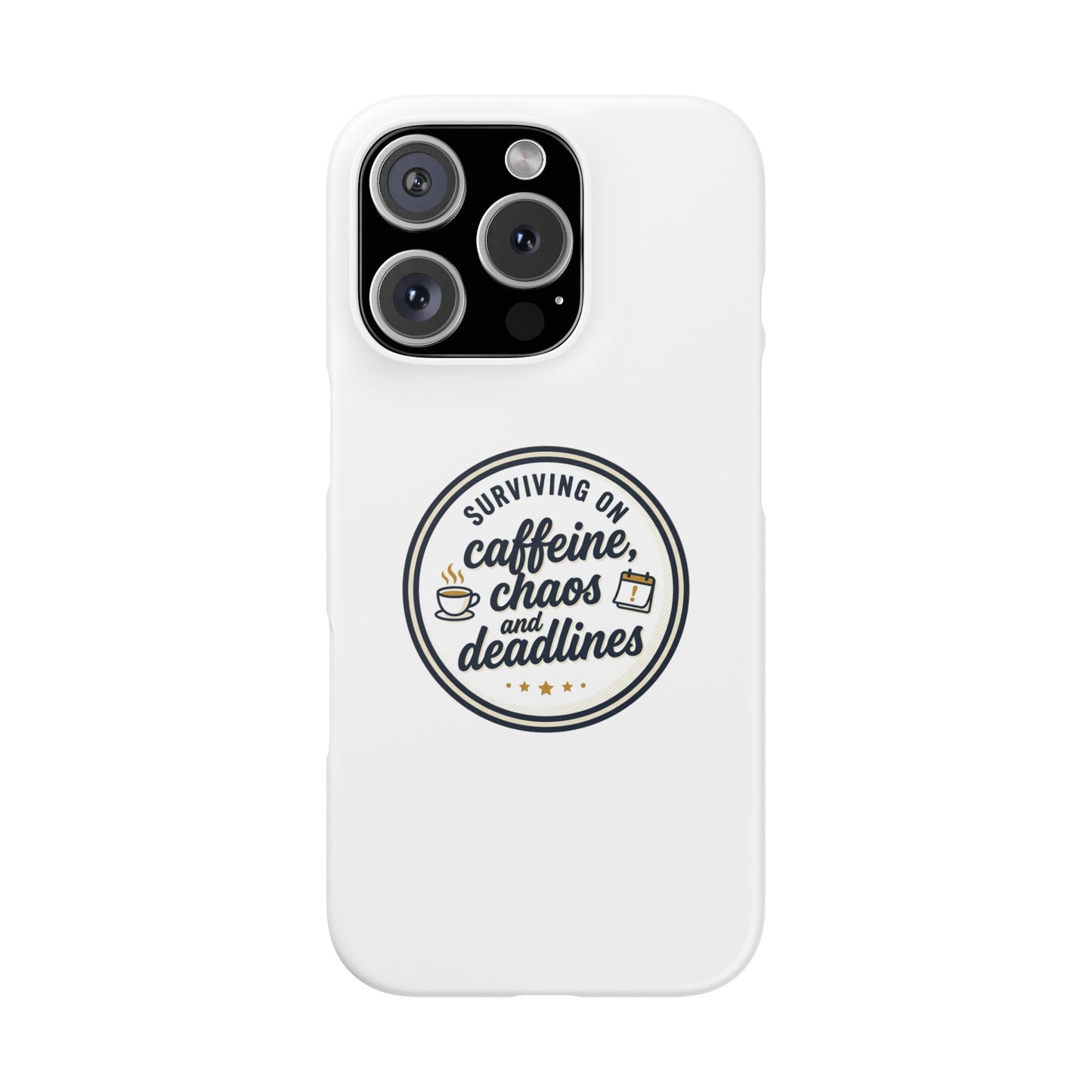 Phone Case — "Surviving on Caffeine, Chaos & Deadlines" Slim Snap Case