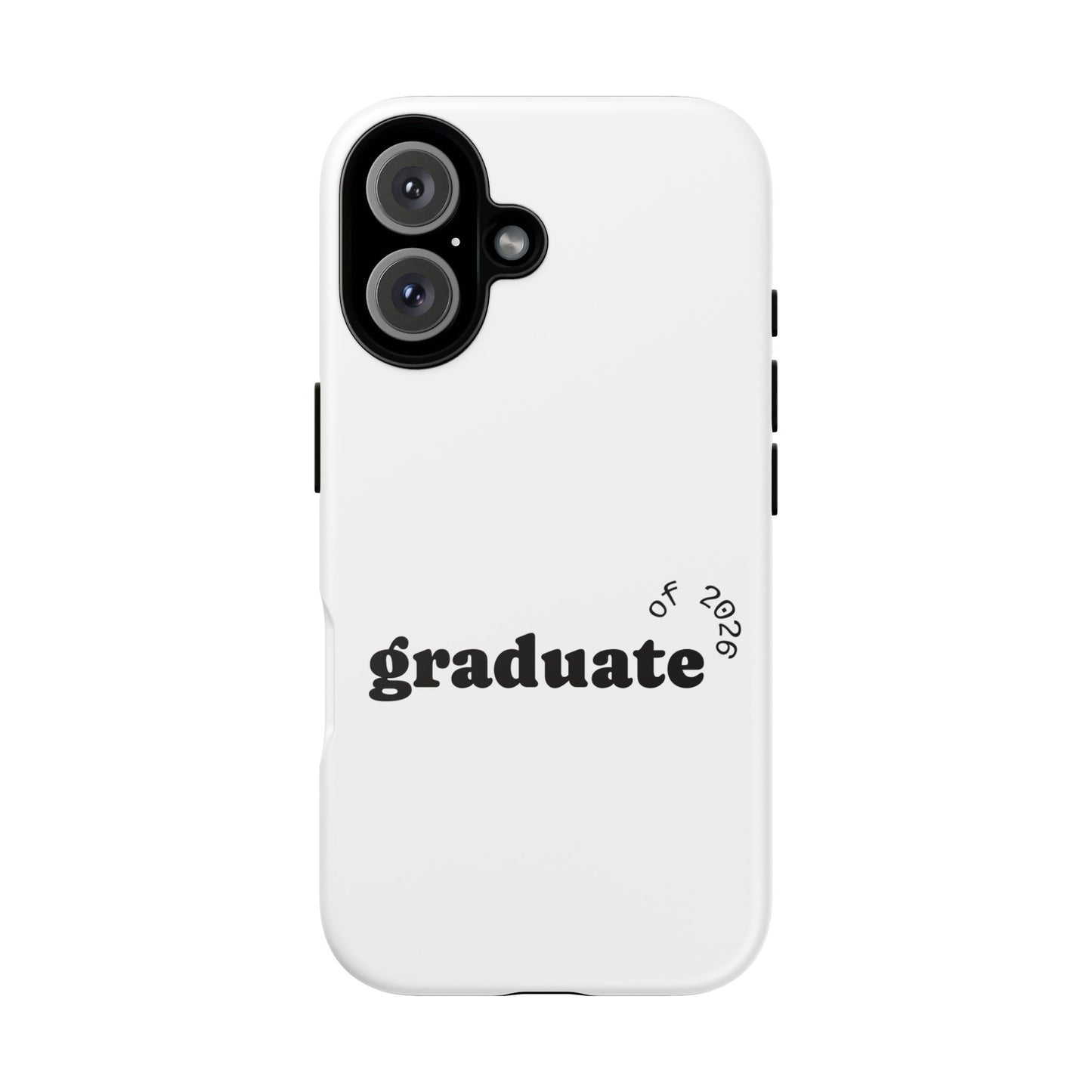 Graduate 2026 Phone Case — Minimalist 'graduate of 2026' Protective Tough Case