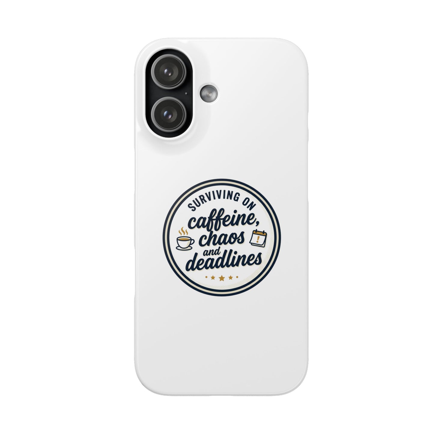 Phone Case — "Surviving on Caffeine, Chaos & Deadlines" Slim Snap Case