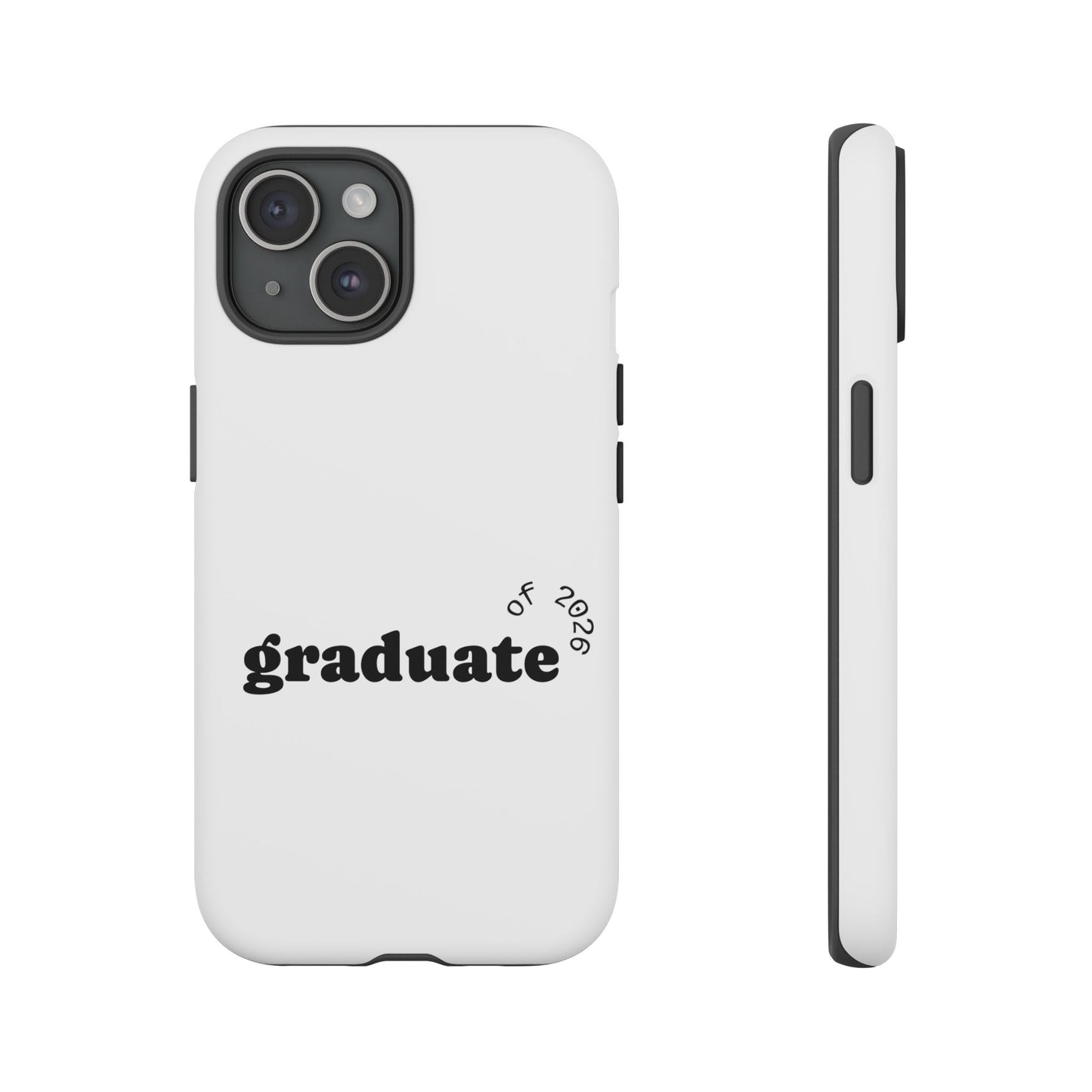 Graduate 2026 Phone Case — Minimalist 'graduate of 2026' Protective Tough Case
