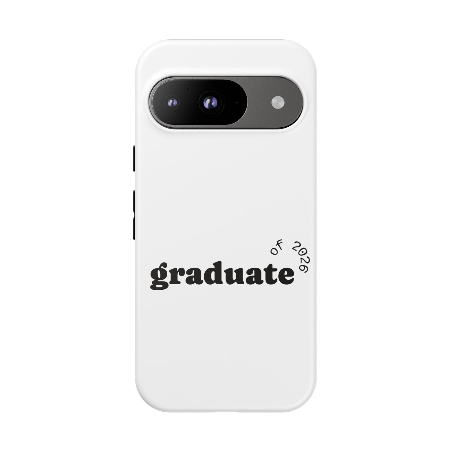 Graduate 2026 Phone Case — Minimalist 'graduate of 2026' Protective Tough Case