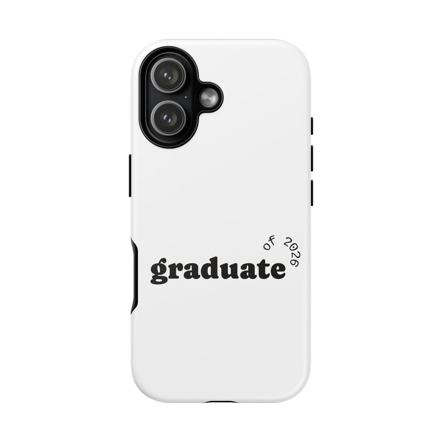 Graduate 2026 Phone Case — Minimalist 'graduate of 2026' Protective Tough Case