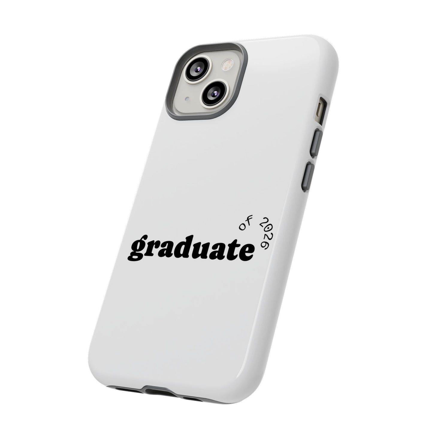 Graduate 2026 Phone Case — Minimalist 'graduate of 2026' Protective Tough Case