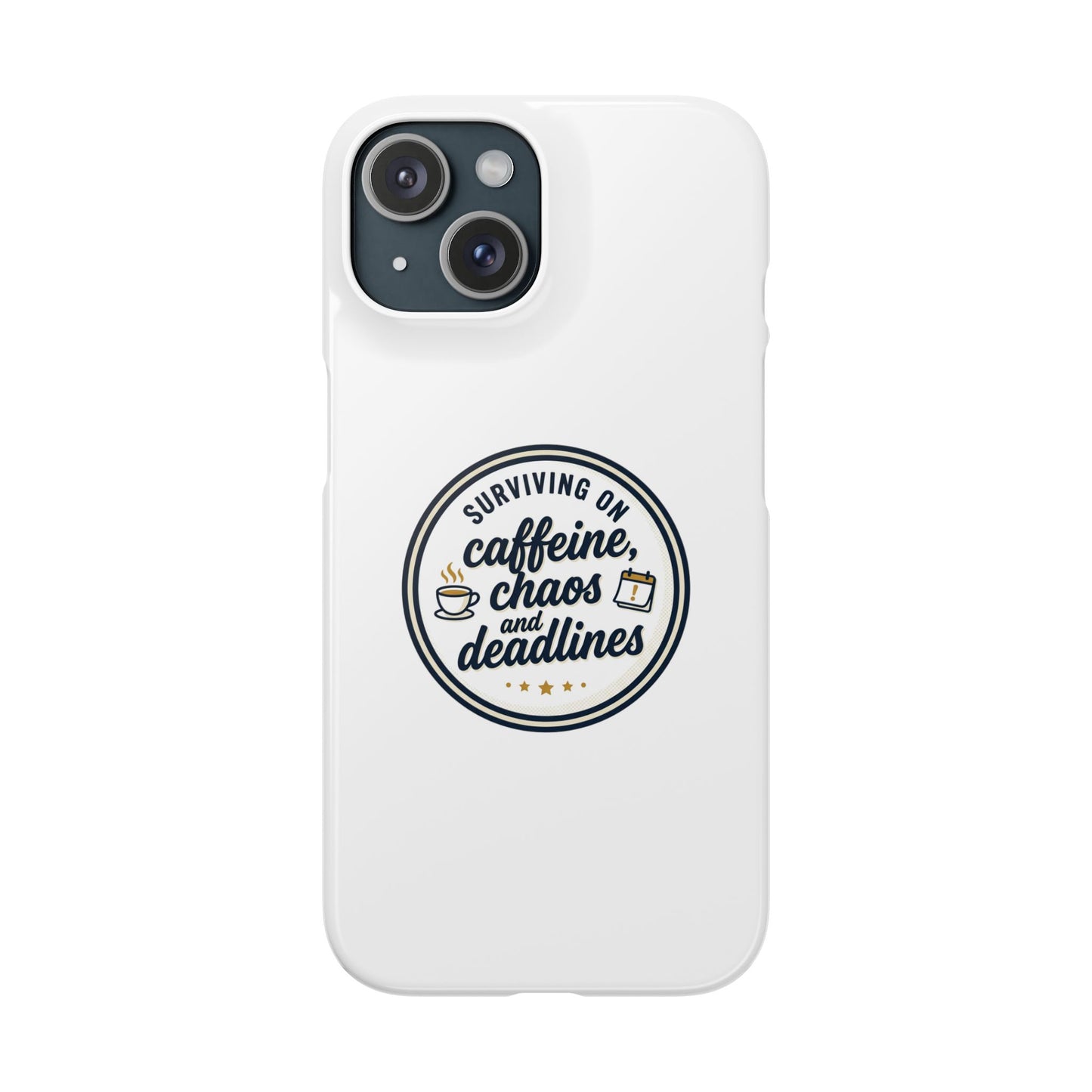 Phone Case — "Surviving on Caffeine, Chaos & Deadlines" Slim Snap Case