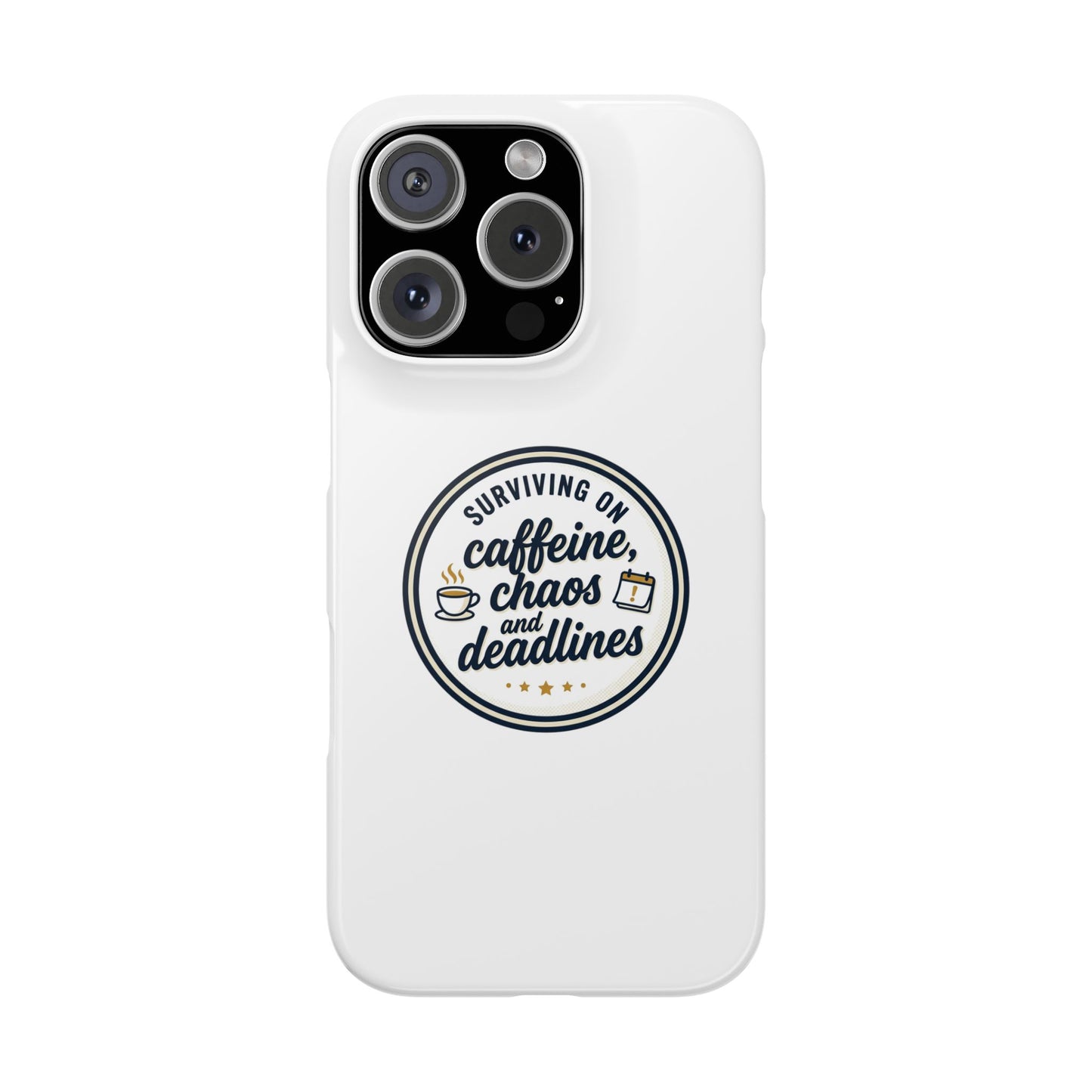 Phone Case — "Surviving on Caffeine, Chaos & Deadlines" Slim Snap Case