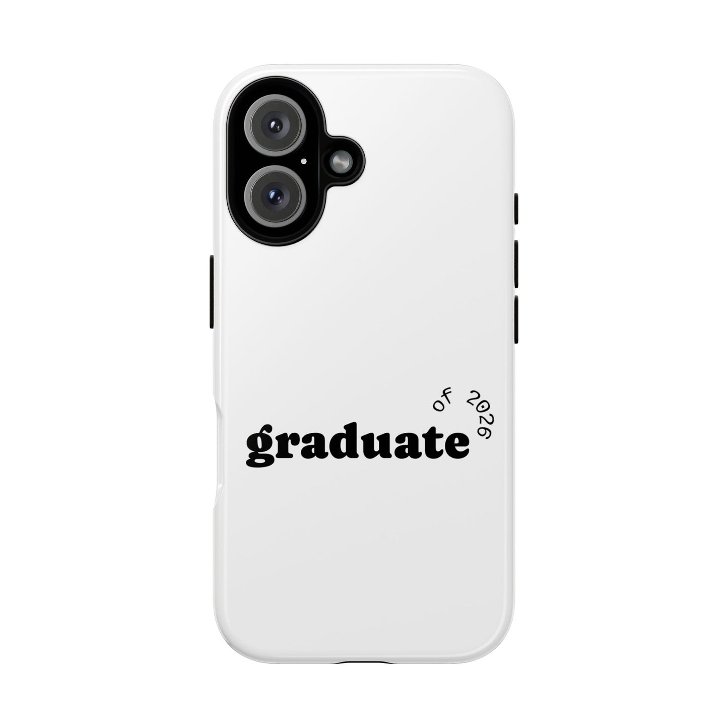 Graduate 2026 Phone Case — Minimalist 'graduate of 2026' Protective Tough Case