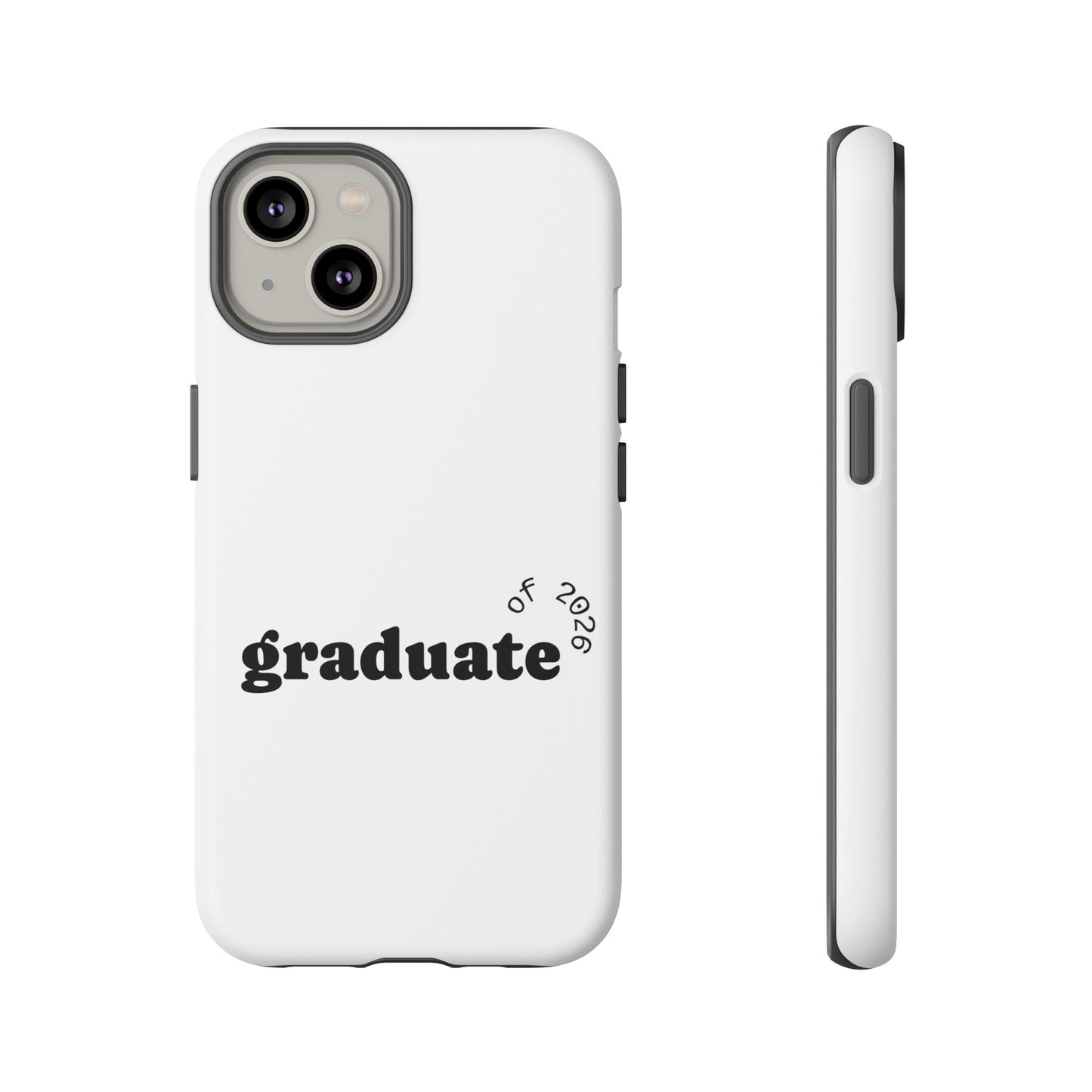 Graduate 2026 Phone Case — Minimalist 'graduate of 2026' Protective Tough Case