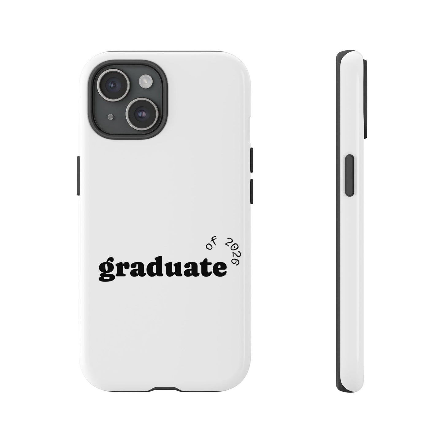 Graduate 2026 Phone Case — Minimalist 'graduate of 2026' Protective Tough Case
