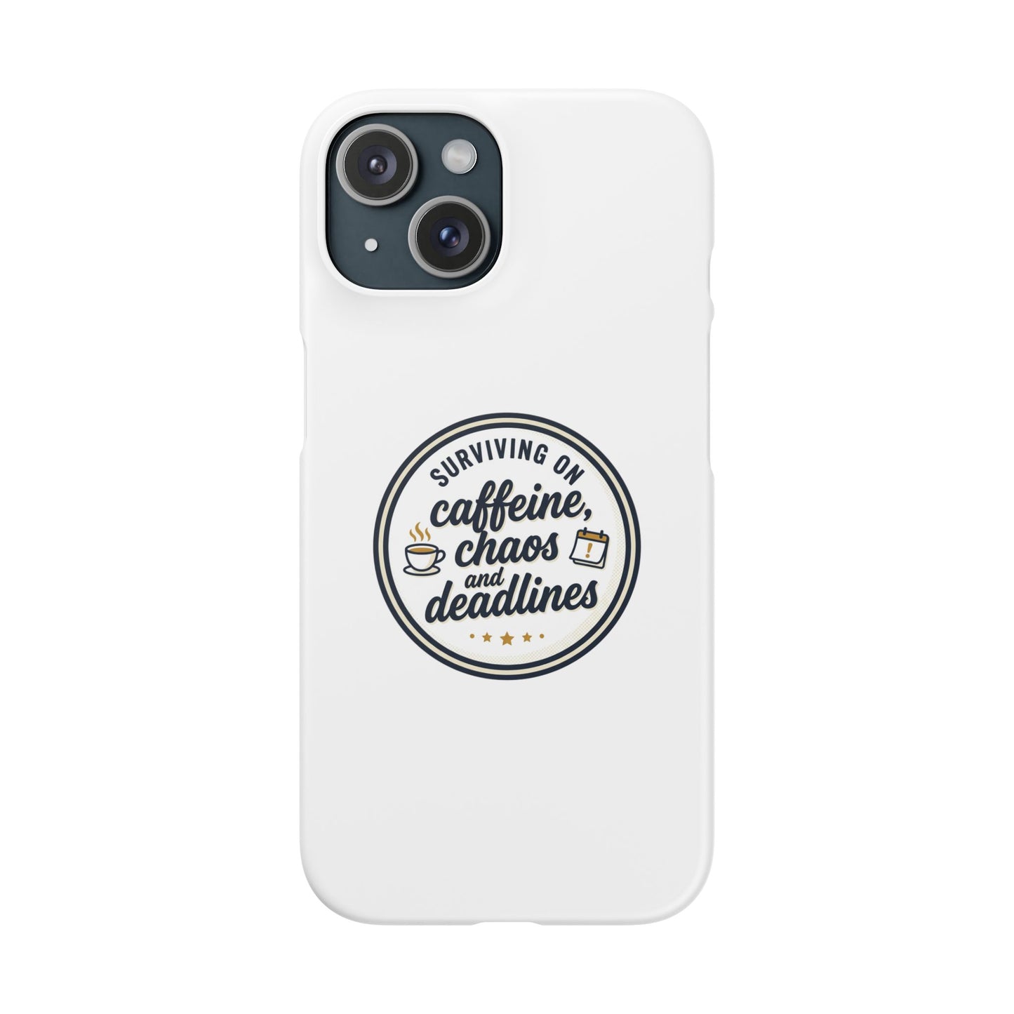 Phone Case — "Surviving on Caffeine, Chaos & Deadlines" Slim Snap Case