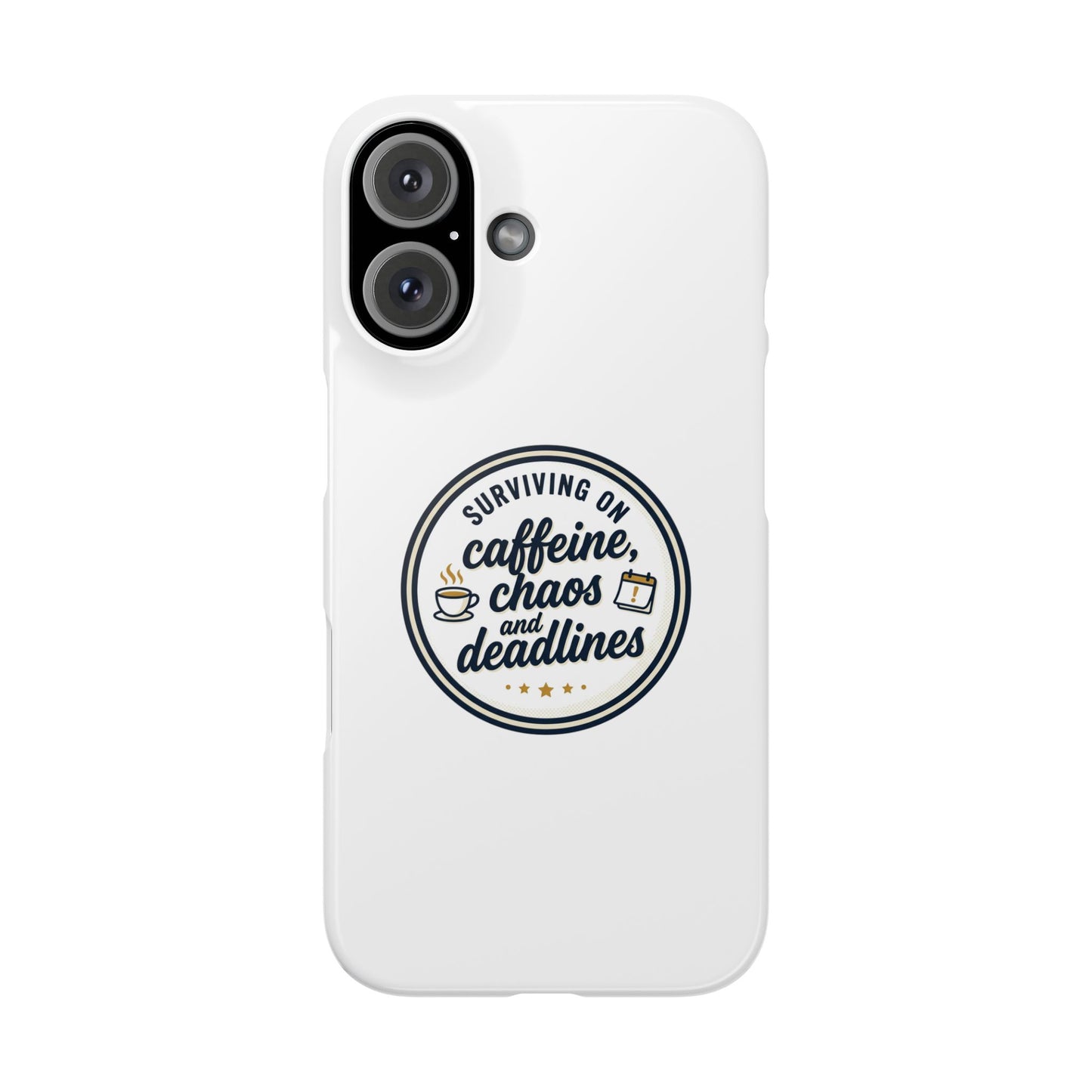 Phone Case — "Surviving on Caffeine, Chaos & Deadlines" Slim Snap Case