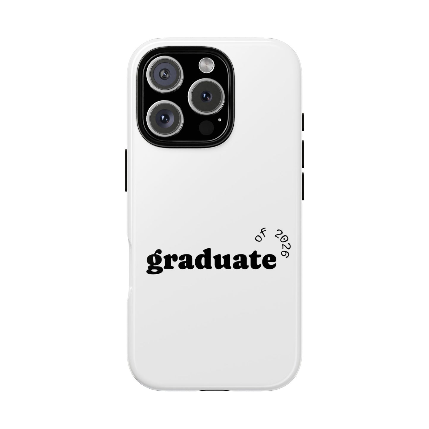 Graduate 2026 Phone Case — Minimalist 'graduate of 2026' Protective Tough Case