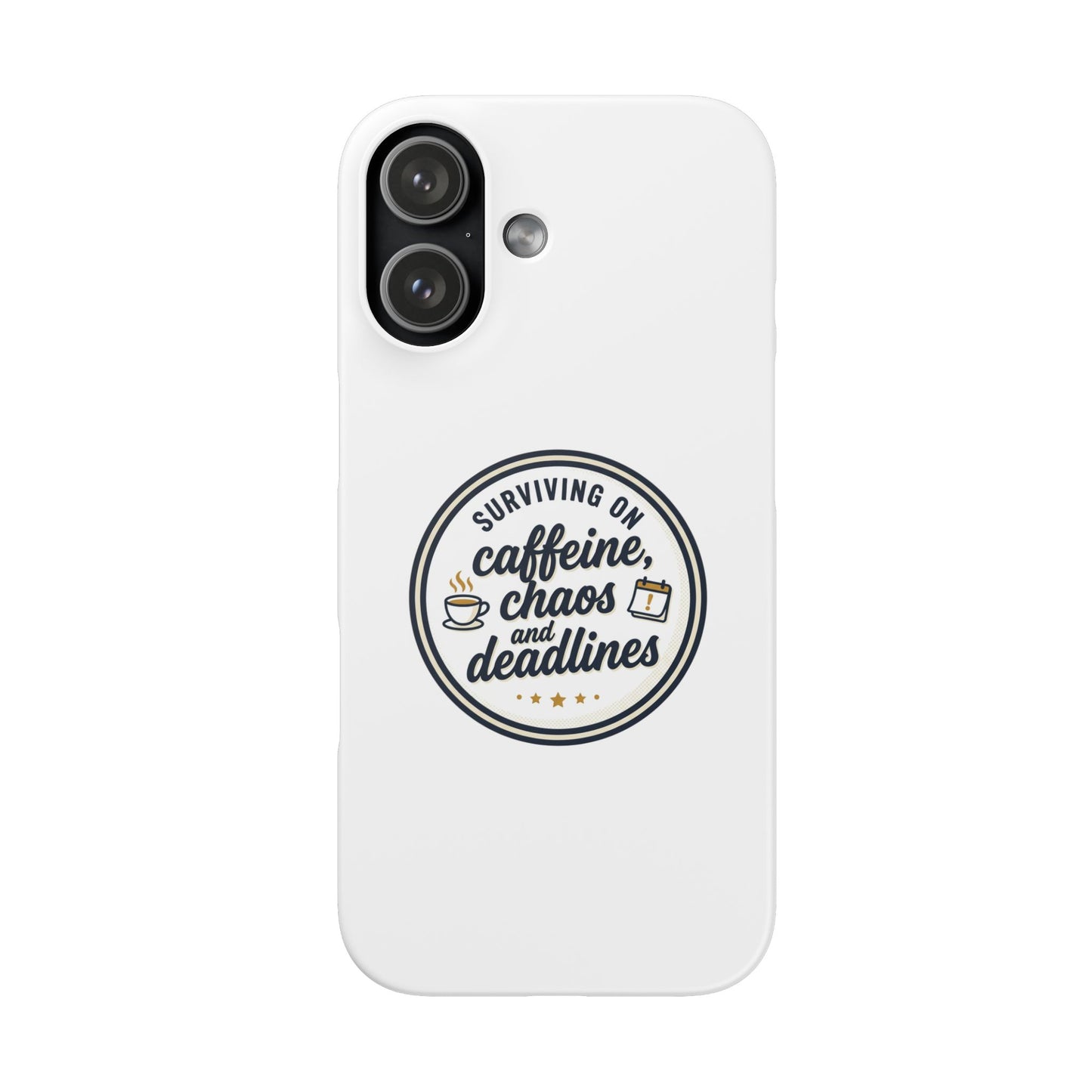 Phone Case — "Surviving on Caffeine, Chaos & Deadlines" Slim Snap Case